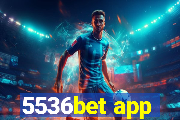 5536bet app